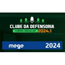 Clube da Defensoria (MEGE 2024) Defensor Público Clube da Defensoria (MEGE 2024) Defensor Público